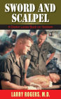 Sword and Scalpel: A Doctor Looks Back on Vietnam