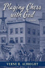 Playing Chess with God: A Novel