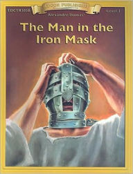 The Man in the Iron Mask (Bring the Classics to Life Series, Level 3)