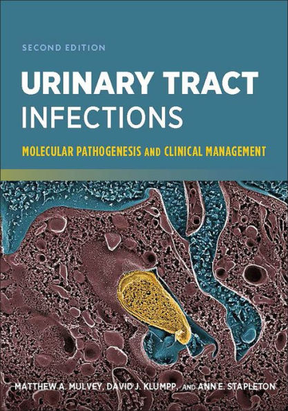 Urinary Tract Infections: Molecular Pathogenesis and Clinical Management / Edition 2
