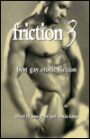 Friction 3: Best Gay Erotic Fiction