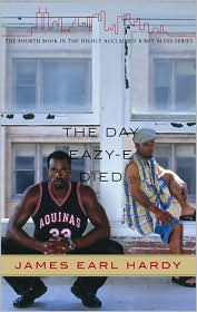 The Day Eazy-E Died: A B-Boy Novel