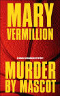 Murder by Mascot (A Mara Gilgannon Mystery)