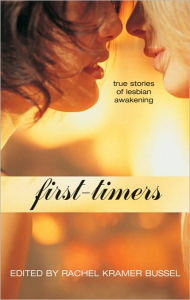 First-Timers: True Stories of Lesbian Awakening