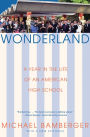 Wonderland: A Year in the Life of an American High School