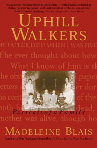 Title: Uphill Walkers: Portrait of a Family, Author: Madeleine Blais