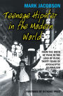 Teenage Hipster in the Modern World: From the Birth of Punk to the Land of Bush: Thirty Years of Apocalyptic Journalism