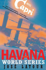 Title: Havana World Series: A Novel, Author: José Latour