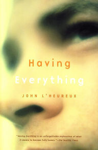 Title: Having Everything, Author: John L'Heureux