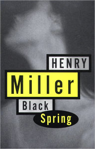 Title: Black Spring, Author: Henry Miller