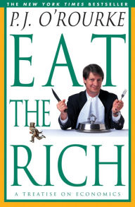 Title: Eat the Rich: A Treatise on Economics, Author: P. J. O'Rourke