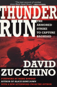 Title: Thunder Run: The Armored Strike to Capture Baghdad, Author: David Zucchino