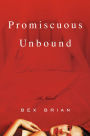 Promiscuous Unbound: A Novel