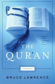 Title: The Qur'an: A Biography, Author: Bruce Lawrence