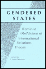 Gendered States: Feminist (RE)Visions of International Relations Theory