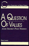 Question of Values: Johan Galtung's Peace Research