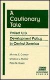 A Cautionary Tale: Failed U. S. Development Policy in Central America