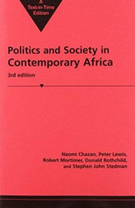 Title: Politics and Society in Contemporary Africa / Edition 3, Author: Naomi Chazan