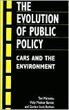 Title: Evolution Of Public Policy : Cars And The Environment / Edition 1, Author: Toni Marzotto