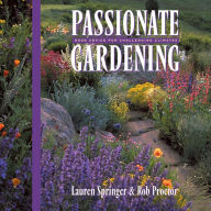 Title: Passionate Gardening: Good Advice for Challenging Climates, Author: Lauren Springer Ogden