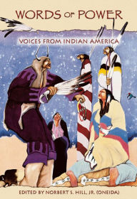 Title: Words of Power: Voices from Indian America, Author: Norbert Hill AISES