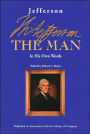 Jefferson the Man: In His Own Words
