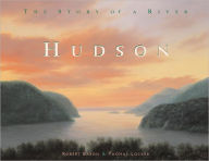 Title: Hudson: The Story of a River, Author: Robert C Baron