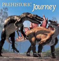 Title: Prehistoric Journey: A History of Life on Earth, Author: Kirk Johnson