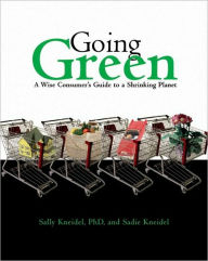 Going Green: A Wise Consumer's Guide to a Shrinking Planet