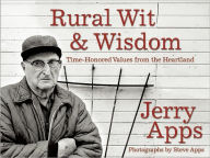 Title: Rural Wit and Wisdom: Time-Honored Values from the Heartland, Author: Jerry Apps