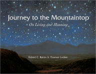 Title: Journey to the Mountaintop: On Living and Meaning, Author: Robert Baron