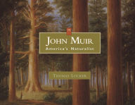 Title: John Muir: America's Naturalist, Author: Thomas Locker