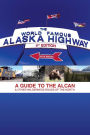 The World-Famous Alaska Highway: A Guide to the Alcan & Other Wilderness Roads of the North