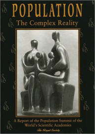 Population: The Complex Reality: A Report of the Population Summit of the World's Scientific Academies