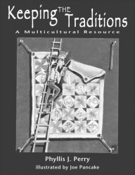 Title: Keeping the Traditions: A Multicultural Resource, Author: Phyllis J. Perry
