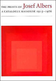 The Prints of Josef Albers: A Catalogue Raisonne, 1915-1976