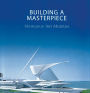 Building a Masterpiece: Milwaukee Art Museum