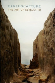 Earthscapture: The Art of Setsuo Ito