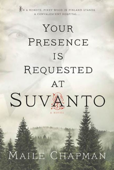 Your Presence Is Requested at Suvanto: A Novel