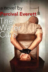 Title: The Water Cure, Author: Percival Everett