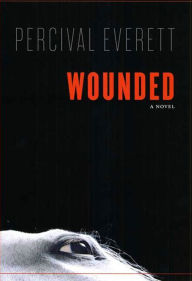 Title: Wounded, Author: Percival Everett