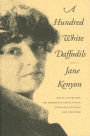 A Hundred White Daffodils: Essays, Interviews, The Akhmatova Translations, Newspaper Columns, and One Poem