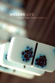 Title: Modern Life: Poems, Author: Matthea Harvey