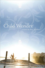 Title: Child Wonder, Author: Roy Jacobsen