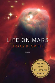 Title: Life on Mars, Author: Tracy K. Smith