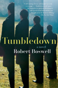 Title: Tumbledown: A Novel, Author: Robert Boswell