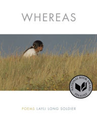 Title: Whereas, Author: Layli Long Soldier