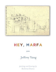 Title: Hey, Marfa, Author: Jeffrey Yang