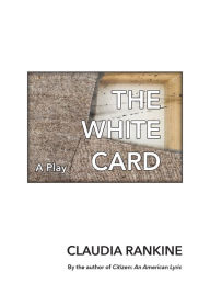 Title: The White Card, Author: Claudia Rankine