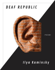 Title: Deaf Republic, Author: Ilya Kaminsky